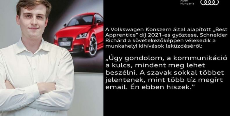 Előző évben kiérdemelte a Legjobb tanulónak odaítélhető elismerést, idén ugyanakkor már az Audi Hungaria munkatársa
